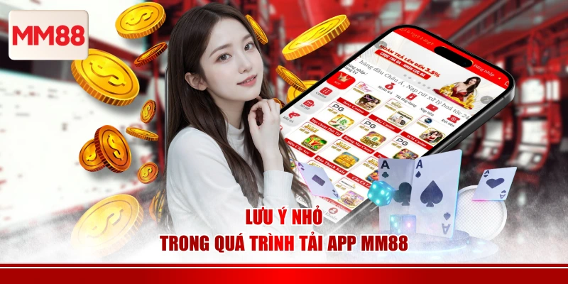 Lưu ý nhỏ trong quá trình tải app MM88