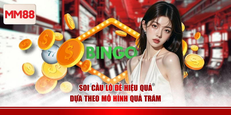 Soi cầu lô đề hiệu quả dựa theo mô hình quả trám